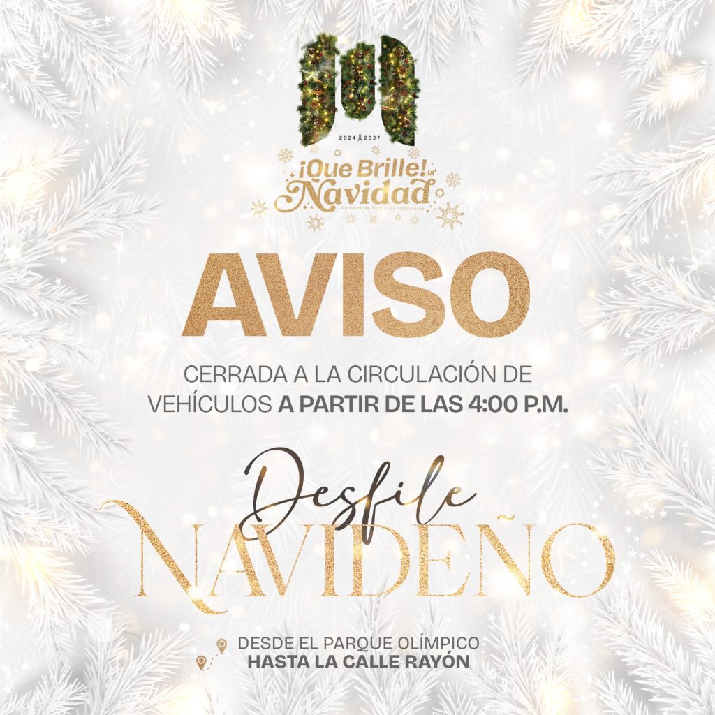 IMG-20251205-WA0029-1024x1024 Gobierno de Beto Granados anuncia cierre vial por Desfile Navideño en Matamoros